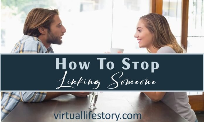 How to Stop Liking Someone