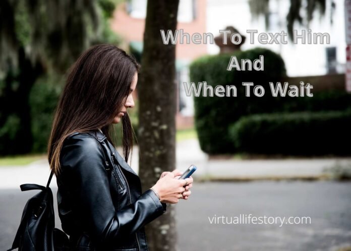 When To Text Him And When To Wait